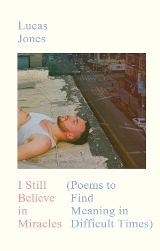 Бумажная книга «I Still Believe in Miracles: Poems to Find Meaning in Difficult Times», автор Лукас Джонс - фото №1