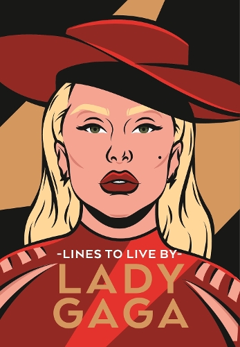 Бумажная книга «Lady Gaga Lines to Live By: Empowering words for Little Monsters», автор Поп Пресс - фото №1