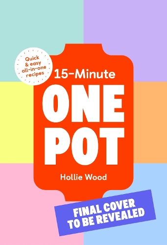 Бумажная книга «15-Minute One Pot: Quick & easy all-in-one recipes», автор Холли Вуд - фото №1