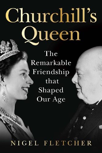Бумажная книга «Churchill’s Queen: The Remarkable Friendship That Shaped Our Age», автор Найджел Флетчер - фото №1