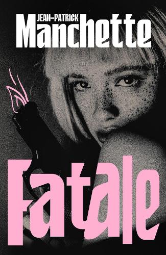 Бумажная книга «Fatale», автор Жан-Патрик Маншетт - фото №1