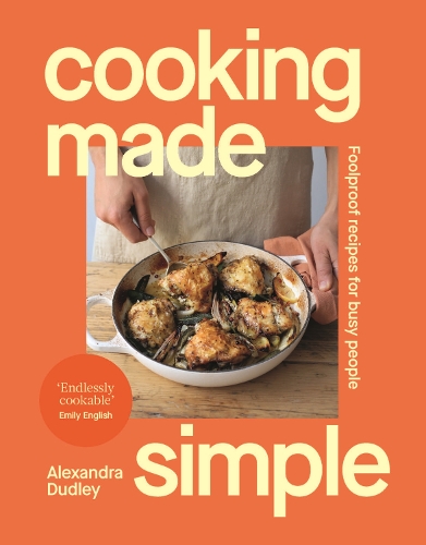 Бумажная книга «Cooking Made Simple: Foolproof recipes for busy people», автор Александра Дадли - фото №1
