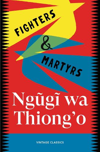 Паперова книга «Fighters & Martyrs», автор Нгугі Ва Тхіонг'о - фото №1
