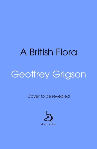 Бумажная книга «A British Flora: Aaron's Beard to Yellow-wort», автор Джеффри Григсон - фото №1