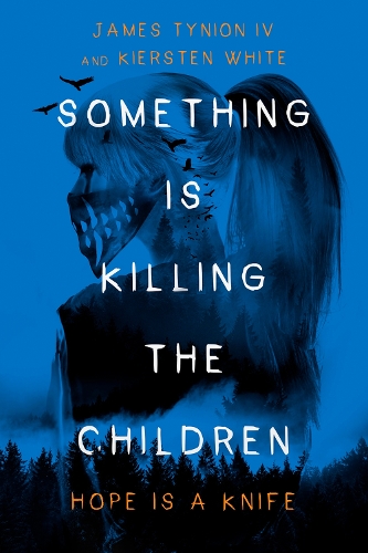 Бумажная книга «Something Is Killing the Children: Hope is a Knife», авторов Джеймс Тайнион IV, Кирстен Уайт - фото №1