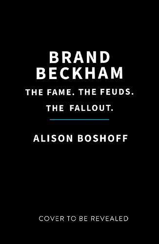 Паперова книга «Brand Beckham: The Fame. The Feuds. The Fallout.», автор Елісон Босгофф - фото №1