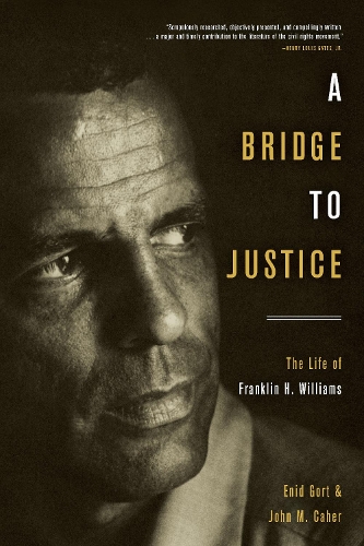 Бумажная книга «A Bridge to Justice: The Life of Franklin H. Williams», авторов Энид Горт, Джон Каэр - фото №1