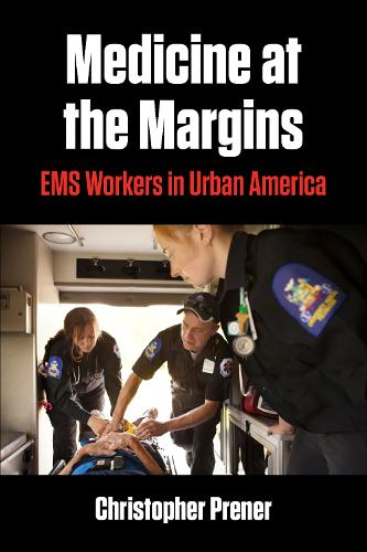 Паперова книга «Medicine at the Margins: EMS Workers in Urban America», автор Крістофер Пренер - фото №1