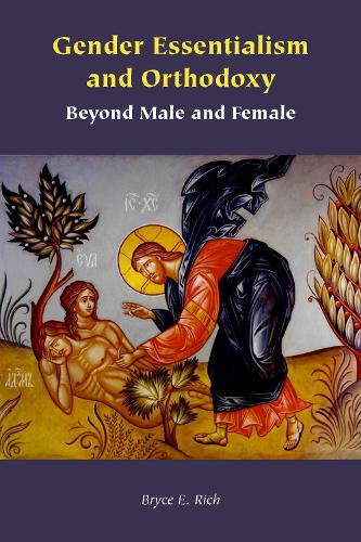 Паперова книга «Gender Essentialism and Orthodoxy: Beyond Male and Female», автор Брайс Е. Річ - фото №1