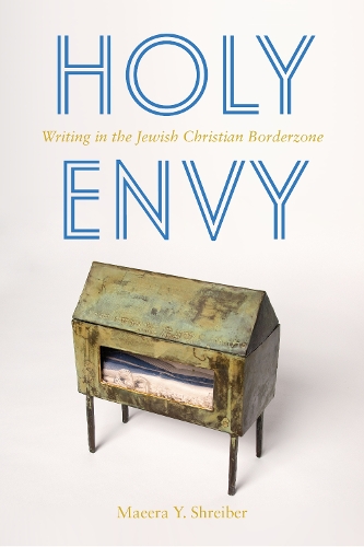 Бумажная книга «Holy Envy: Writing in the Jewish Christian Borderzone», автор Маэра Шрайбер - фото №1