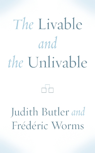 Бумажная книга «The Livable and the Unlivable», авторов Фредерик Вормс, Джудит Батлер - фото №1