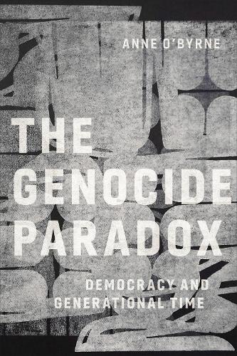Паперова книга «The Genocide Paradox: Democracy and Generational Time», автор Енн О'Бірн - фото №1