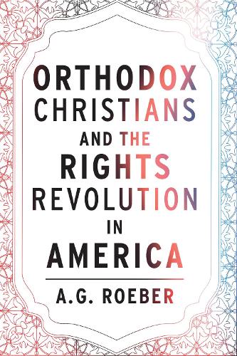 Бумажная книга «Orthodox Christians and the Rights Revolution in America», автор А. Г. Робер - фото №1
