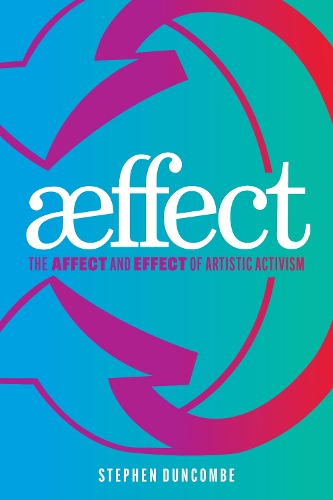 Паперова книга «Aeffect: The Affect and Effect of Artistic Activism», автор Стівен Данкомб - фото №1