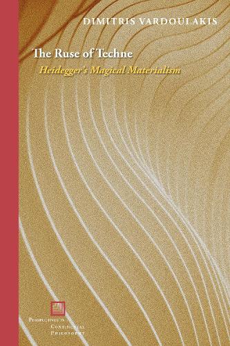 [object Object] «The Ruse of Techne: Heidegger’s Magical Materialism», автор Димитрис Вардулакис - фото №1