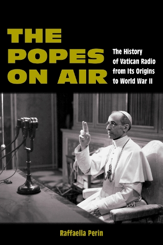 Бумажная книга «The Popes on Air: The History of Vatican Radio from Its Origins to World War II», автор Раффаэлла Перин - фото №1