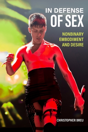 Бумажная книга «In Defense of Sex: Nonbinary Embodiment and Desire», автор Кристофер Брейдер - фото №1