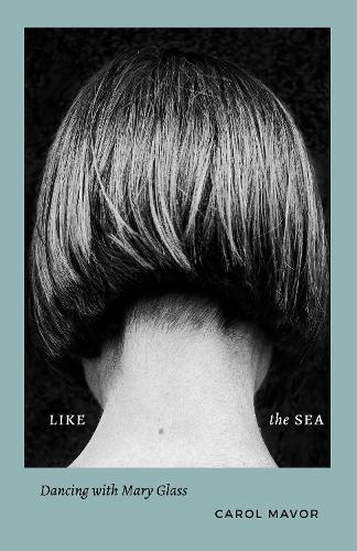 Бумажная книга «Like the Sea: Dancing with Mary Glass», автор Кэрол Мейвор - фото №1