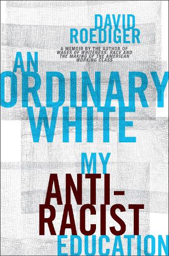 Паперова книга «An Ordinary White: My Antiracist Education», автор Девід Редігер - фото №1