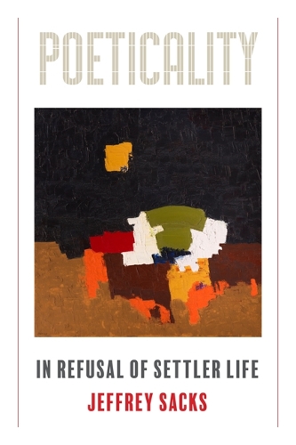 Паперова книга «Poeticality: In Refusal of Settler Life», автор Джеффрі Сакс - фото №1