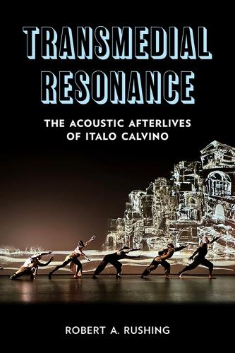 Бумажная книга «Transmedial Resonance: The Acoustic Afterlives of Italo Calvino», автор Роберт А. Рашинг - фото №1