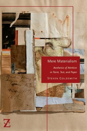 Паперова книга «Mere Materialism: Aesthetics of Attrition in Paint, Text, and Paper», автор Стівен Голдсміт - фото №1