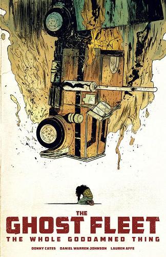 Паперова книга «Ghost Fleet: The Whole Goddamned Thing», автор Донні Кейтс - фото №1