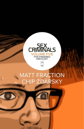 Бумажная книга «Sex Criminals Volume 5: Five-Fingered Discount», автор Мэтт Фраксьон - фото №1