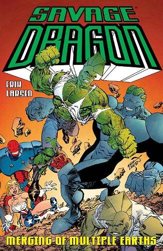 [object Object] «Savage Dragon: Merging of Multiple Earths», автор Эрик Ларсен - фото №1