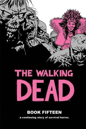 Бумажная книга «The Walking Dead Book 15», автор Роберт Киркман - фото №1