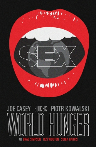 Бумажная книга «Sex Volume 6: World Hunger», автор Джо Кейси - фото №1