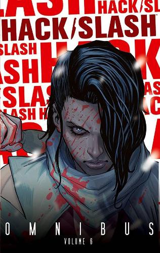 Бумажная книга «Hack/Slash Omnibus Volume 6», автор Майкл Моречи - фото №1
