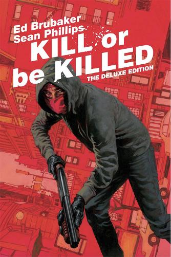 Паперова книга «Kill or Be Killed Deluxe Edition», автор Ед Брюбейкер - фото №1