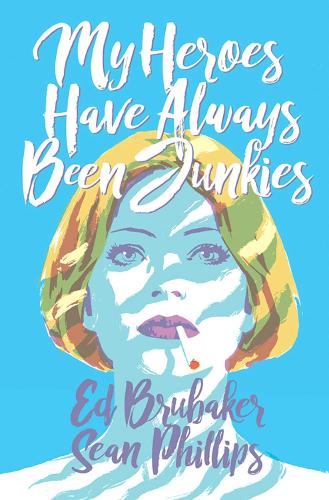 Паперова книга «My Heroes Have Always Been Junkies», автор Ед Брюбейкер - фото №1