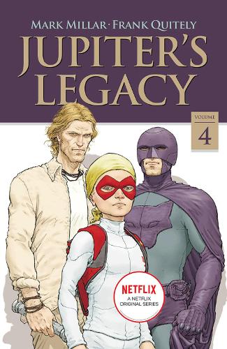 Паперова книга «Jupiter's Legacy, Volume 4 (NETFLIX Edition)», автор Марк Міллар - фото №1