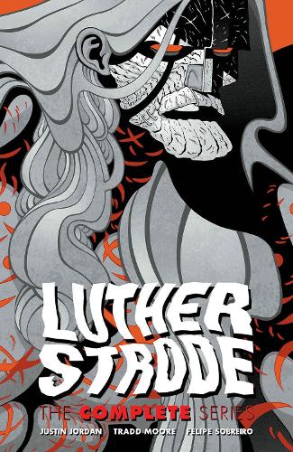 Бумажная книга «Luther Strode: The Complete Series», авторов Джастин Джордан, Трэдд Мур - фото №1