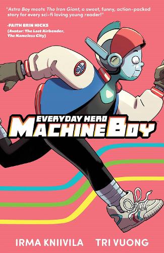 Паперова книга «Everyday Hero Machine Boy», авторів Ірма Кнівіла, Трі Вуонг  - фото №1