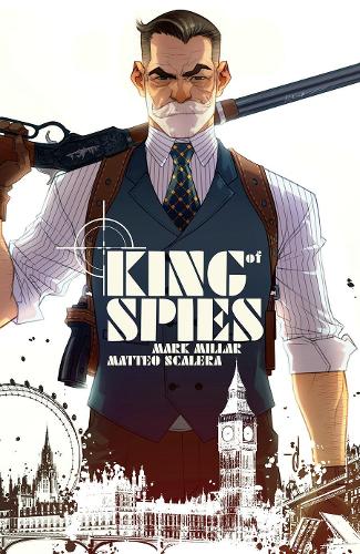 Бумажная книга «King of Spies, Volume 1», автор Марк Миллар - фото №1