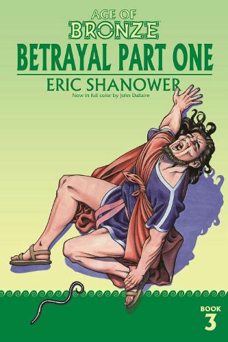 Бумажная книга «Age of Bronze, Volume 3: Betrayal Part One», автор Эрик Шенауэр - фото №1