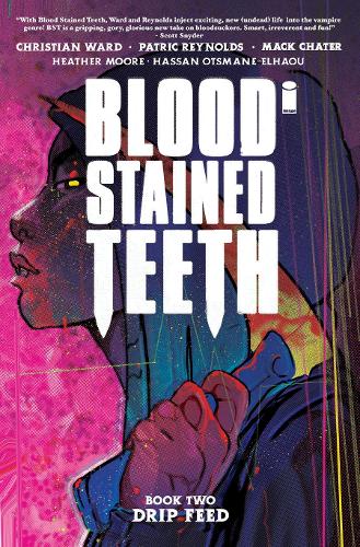 Бумажная книга «Blood Stained Teeth, Volume 2: Drip Feed», автор Кристиан Уорд - фото №1