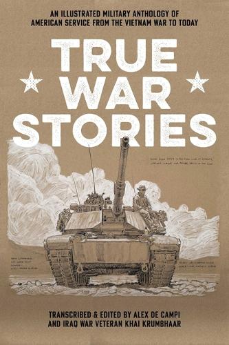 Бумажная книга «True War Stories : An Illustrated Military Anthology of American Service from Vietnam to Today», автор Алекс де Кампи - фото №1