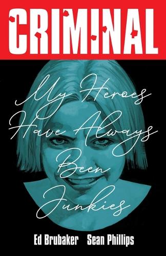 Бумажная книга «Criminal Volume 8: My Heroes Have Always Been Junkies (New Edition)», автор Эд Брюбейкер - фото №1