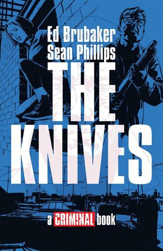 Бумажная книга «THE KNIVES: A CRIMINAL BOOK HC», автор Эд Брюбейкер - фото №1