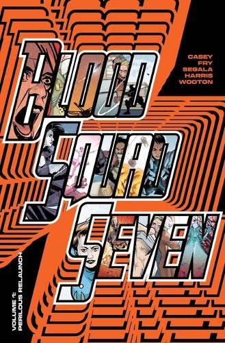 Паперова книга «Blood Squad Seven Vol. 1: Perilous Relaunch», авторів Коріна Бечко, Габріель Хардман, Джо Кейсі, Марк Еван'єр - фото №1