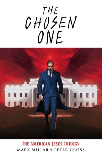 Паперова книга «The Chosen One: The American Jesus Trilogy», автор Марк Міллар - фото №1