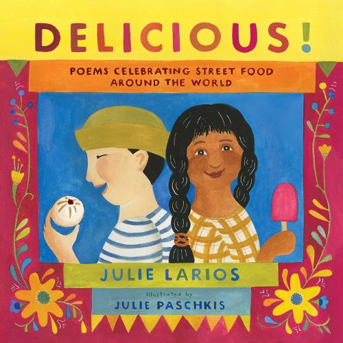 Бумажная книга «Delicious!: Poems Celebrating Street Food around the World», автор Жюли Лариос - фото №1