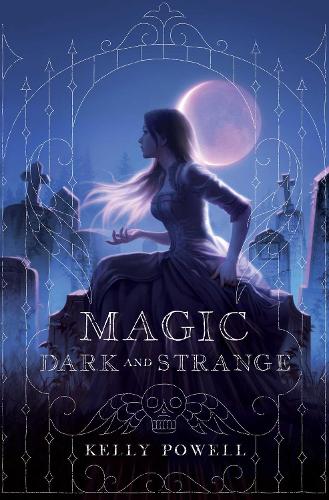 Бумажная книга «Magic Dark and Strange», автор Келли Пауэлл - фото №1
