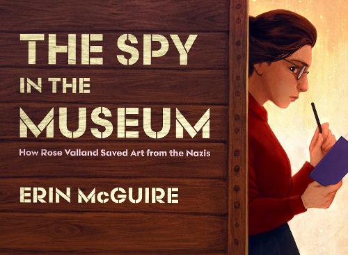 Бумажная книга «The Spy in the Museum: How Rose Valland Saved Art from the Nazis», автор Эрин Макгуайр - фото №1