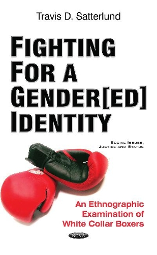 Бумажная книга «Fighting for a Gender[ed] Identity: An Ethnographic Examination of White Collar Boxers», автор Трэвис Д. Саттерлунд - фото №1