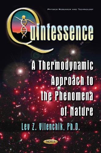 Бумажная книга «Quintessence: A Thermodynamic Approach to the Phenomena of Nature», автор Лев З. Виленчик - фото №1